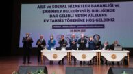 ŞAHİNBEY BELEDİYESİ ÖRNEK PROJESİ İLE 100 YETİM AİLEYİ EV SAHİBİ YAPTI