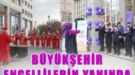 BÜYÜKŞEHİR ENGELLİLERİN YANINDA